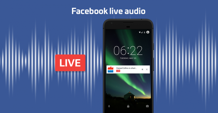 Live-videot saavat jatkoa Facebook Live Audiolla.