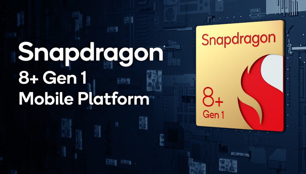 Qualcomm Snapdragon 8+ Gen 1.