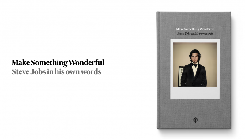 Steve Jobs Archiven julkaisema Make Something Wonderful kokoaa yhteen Steve Jobsin mietteitä.