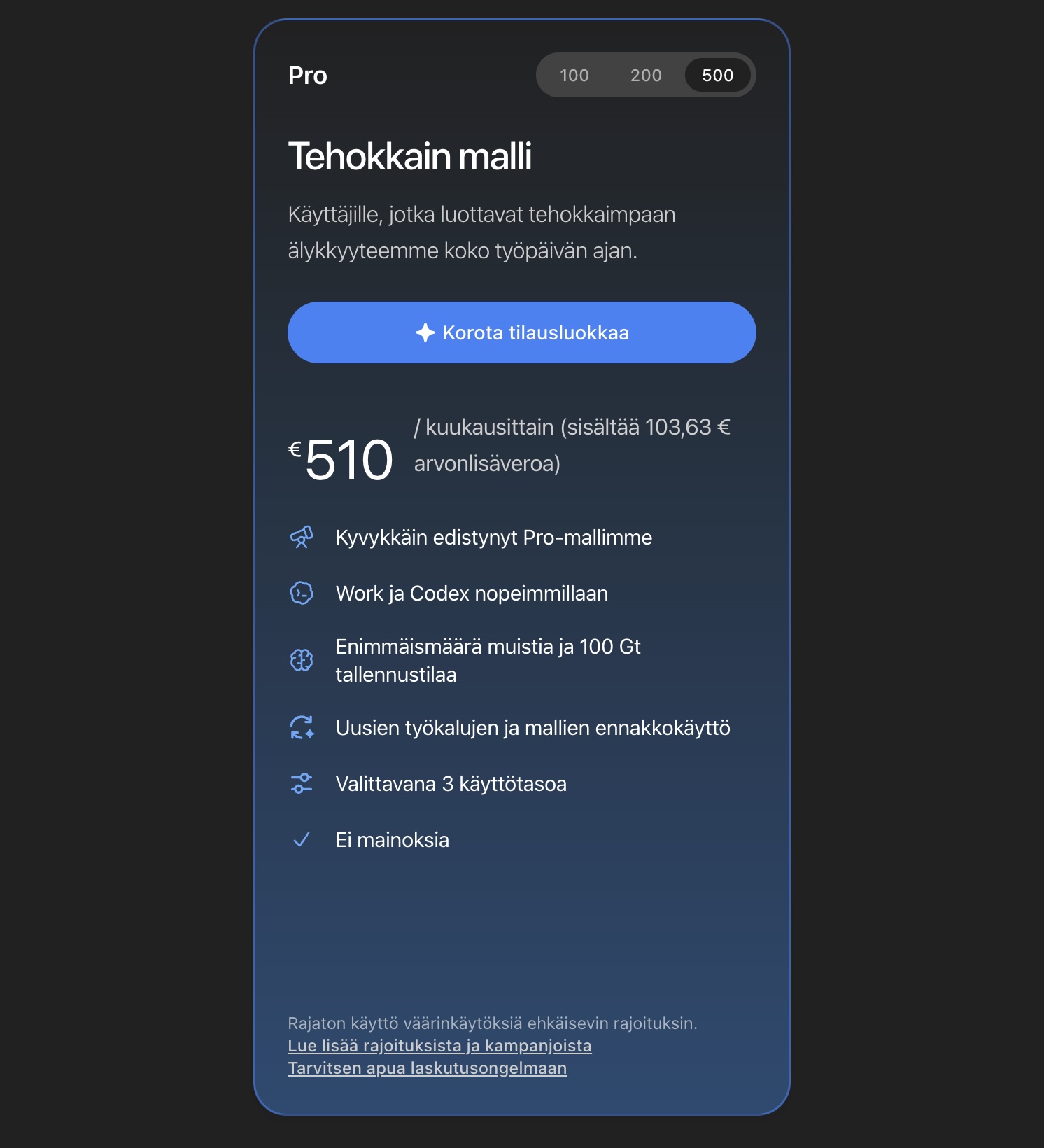 ChatGPT Pro 500 -tilaus maksaa Suomessa 510 euroa kuukaudessa.